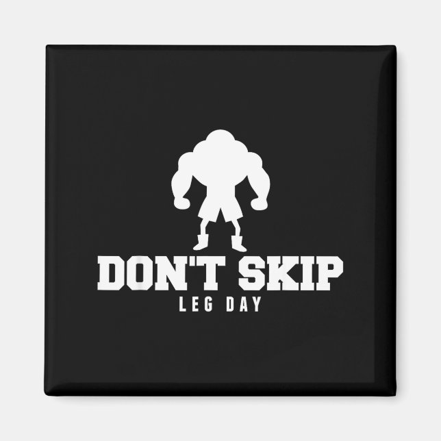 Don't Skip Leg Day Funny Fitness Apparel For Weigh Magnet (Vorne)