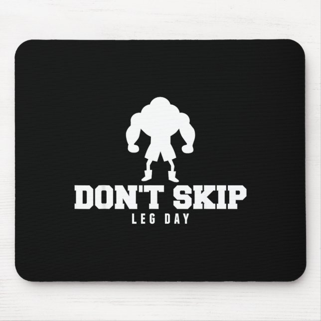 Don't Skip Leg Day Funny Fitness Apparel For Weigh Mousepad (Vorne)