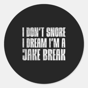 Dont Snore I Dream Im Jake Brake Truck Driver Truc Runder Aufkleber