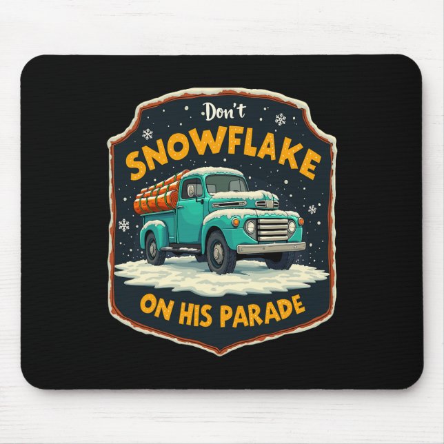 Dont Snowflake auf seiner Parade Pro Trump Schnee  Mousepad (Vorne)