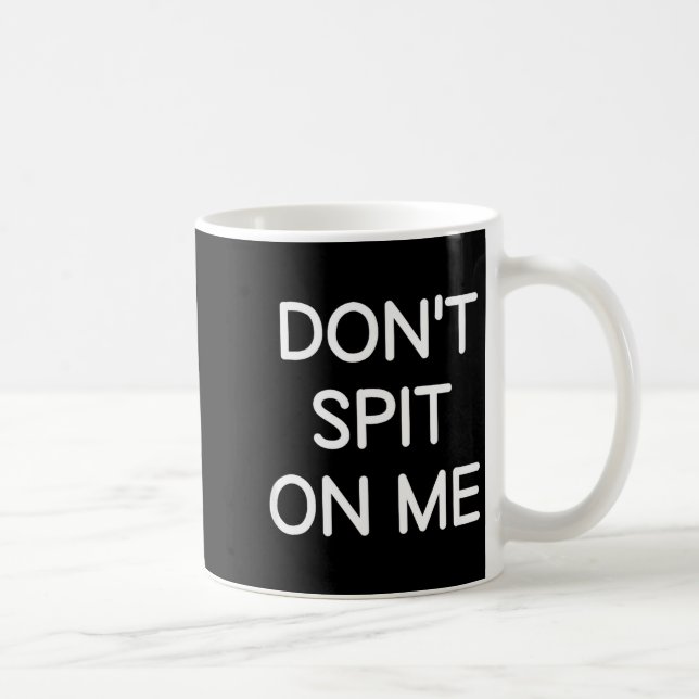 Don't St On Me, Funny, Jokes, Sarcastic Sayings  Kaffeetasse (Rechts)