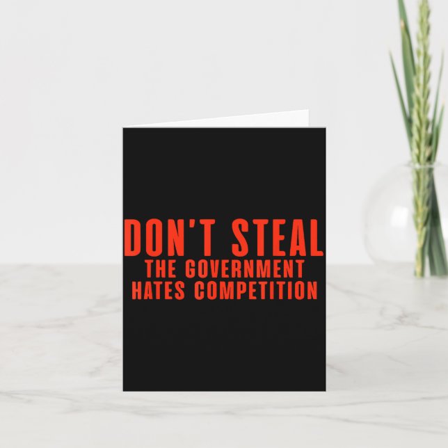Don't Steal The Government Hates Competition  Karte (Vorderseite)