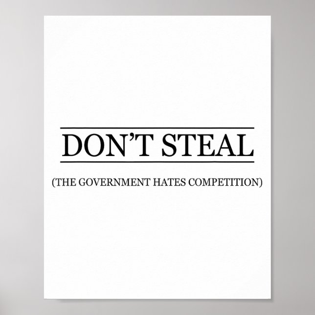 Don't Steal - The Government Hates The Competition Poster (Vorne)