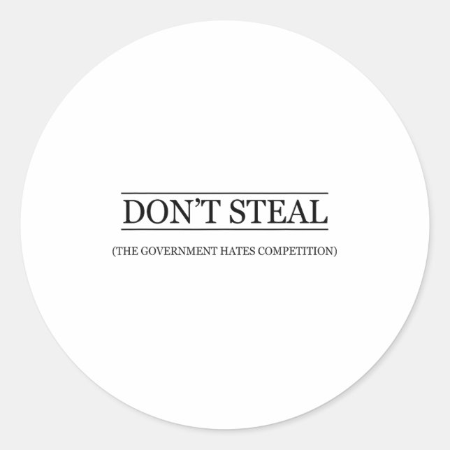 Don't Steal - The Government Hates The Competition Runder Aufkleber (Vorderseite)