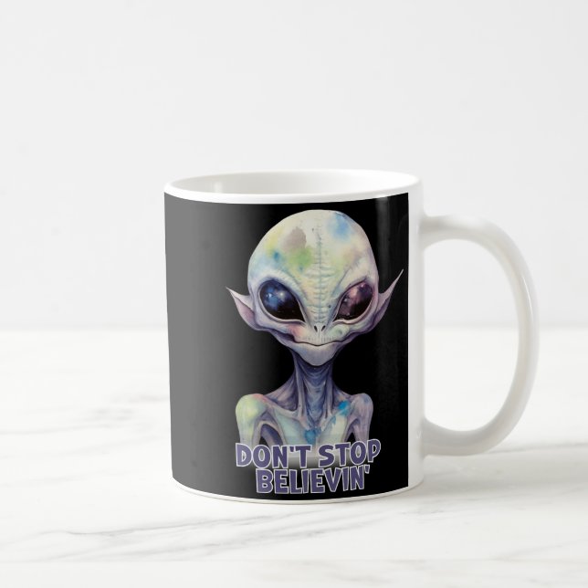 Dont Stop Believin Believe In Aliens  Kaffeetasse (Rechts)