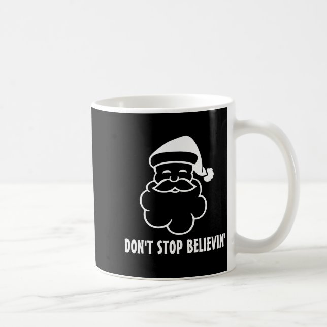 Dont Stop Believin Funny Santa Claus  Kaffeetasse (Rechts)
