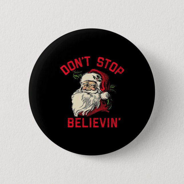 Don't Stop Believing, Funny Santa, Winter Christma Button (Vorderseite)