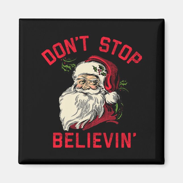 Don't Stop Believing, Funny Santa, Winter Christma Magnet (Vorne)
