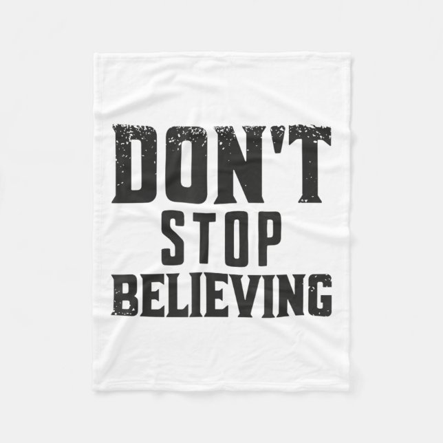 Don't Stop Believing Motivation  Fleecedecke (Vorderseite)