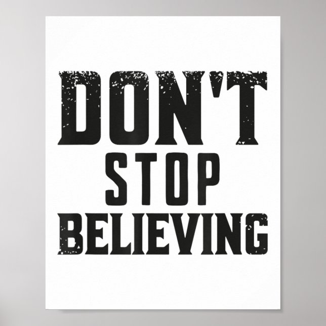 Don't Stop Believing Motivation  Poster (Vorne)