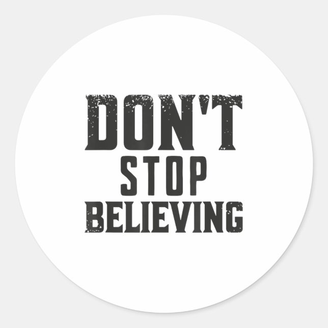Don't Stop Believing Motivation  Runder Aufkleber (Vorderseite)