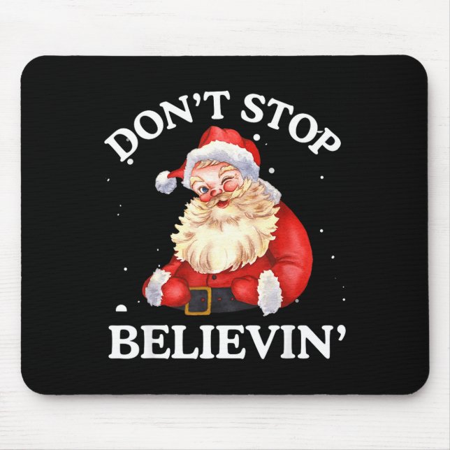 Don't Stop Believing Santa Funny Santa Claus Face  Mousepad (Vorne)