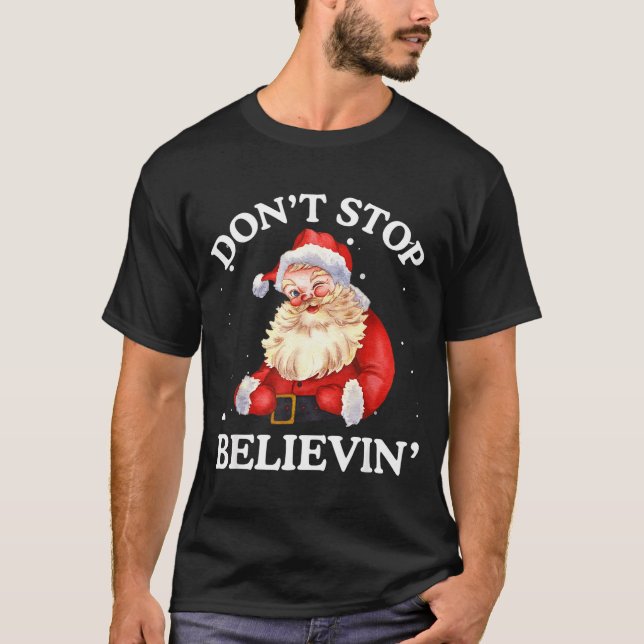 Don't Stop Believing Santa Funny Santa Claus Face  T-Shirt (Vorderseite)