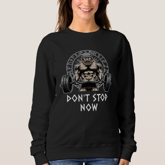 Dont Stop Now Workout Motivational Quote Gym Inspi Sweatshirt (Vorderseite)