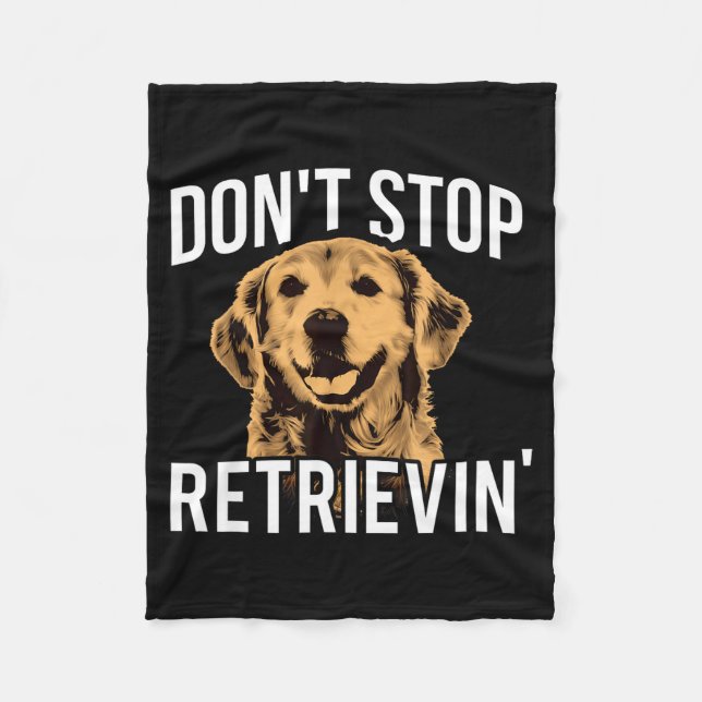 Don't Stop Retrieving - Funny Golden Retriever Own Fleecedecke (Vorderseite)