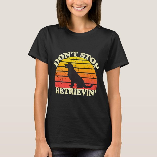 Don't Stop Retrieving Retro Golden Retriever Mom D T-Shirt (Vorderseite)