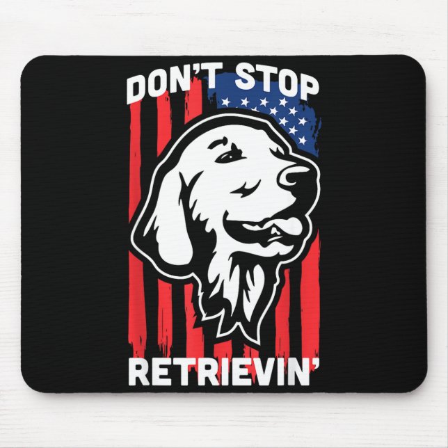 Don't Stop Retrieving Shirt American Flag Golden R Mousepad (Vorne)