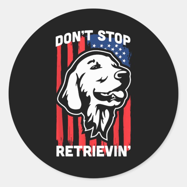 Don't Stop Retrieving Shirt American Flag Golden R Runder Aufkleber (Vorderseite)