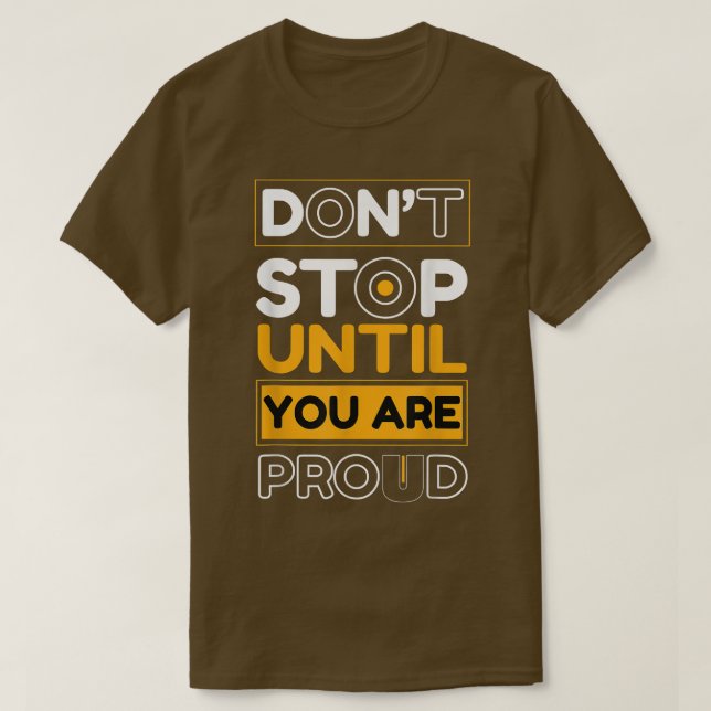 Don't Stop until you are Proud Entrepreneur Motiva T-Shirt (Design vorne)
