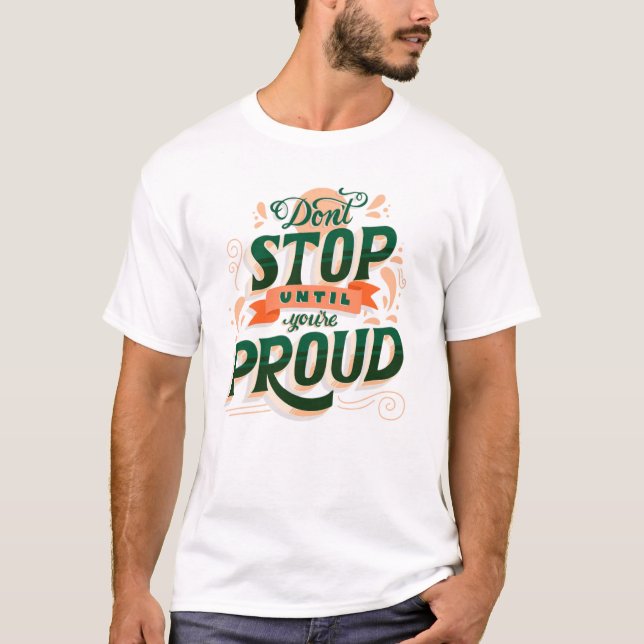 "Don't Stop Until You're Proud" Graphic Tee (Vorderseite)