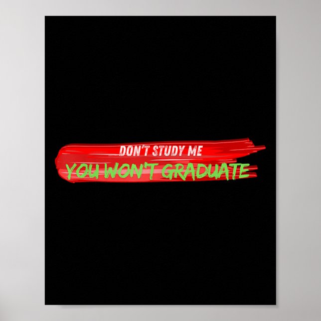 Don't Study Me You Won't Graduate Funny Quote Desi Poster (Vorne)