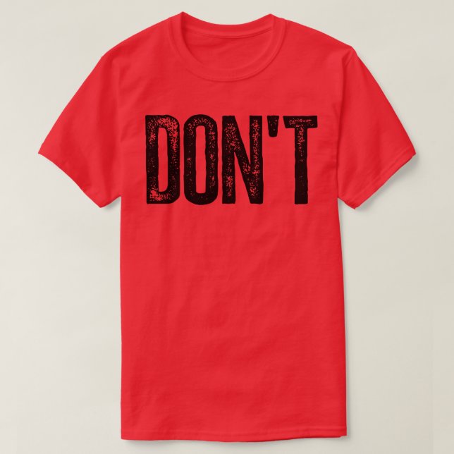 Dont T-Shirt (Design vorne)