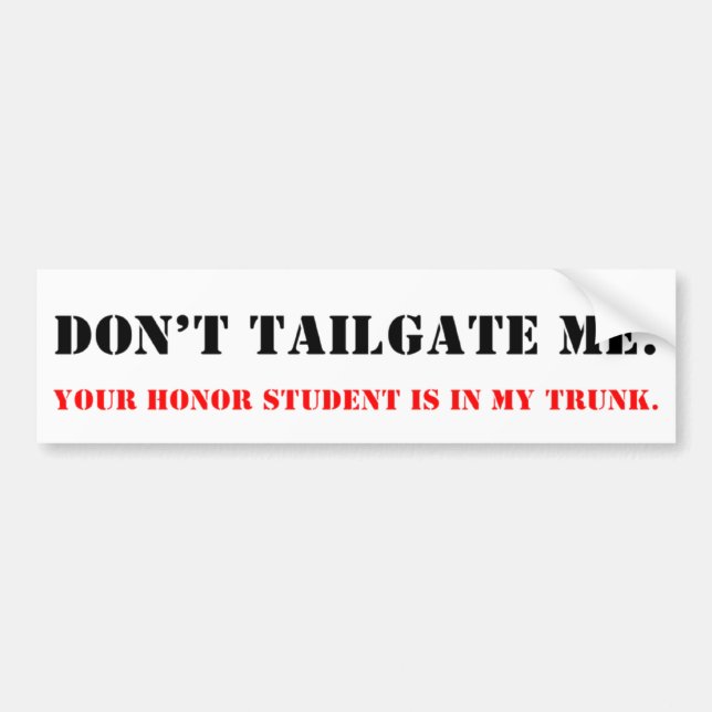 Don't Tailgate Me. Honor Student in Trunk. Autoaufkleber (Vorne)