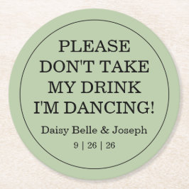 Don't Take My Drink Solid Sage Green Wedding Runder Pappuntersetzer