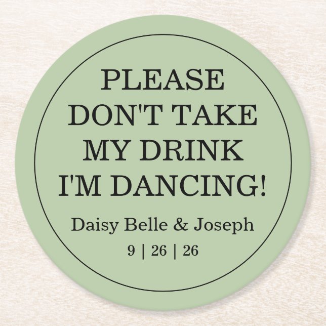 Don't Take My Drink Solid Sage Green Wedding Runder Pappuntersetzer (Vorderseite)
