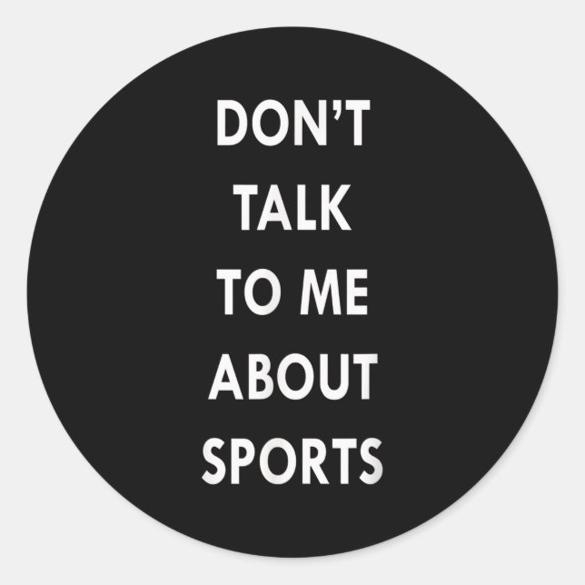 Don't Talk To Me About Srts Men Women Gift Funny Q Runder Aufkleber (Vorderseite)