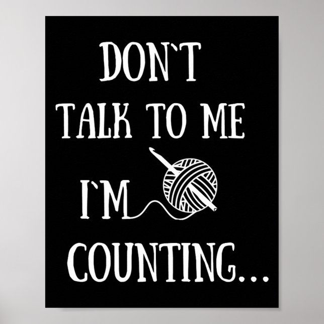 Dont Talk To Me Im Counting Funny Crochet  Poster (Vorne)