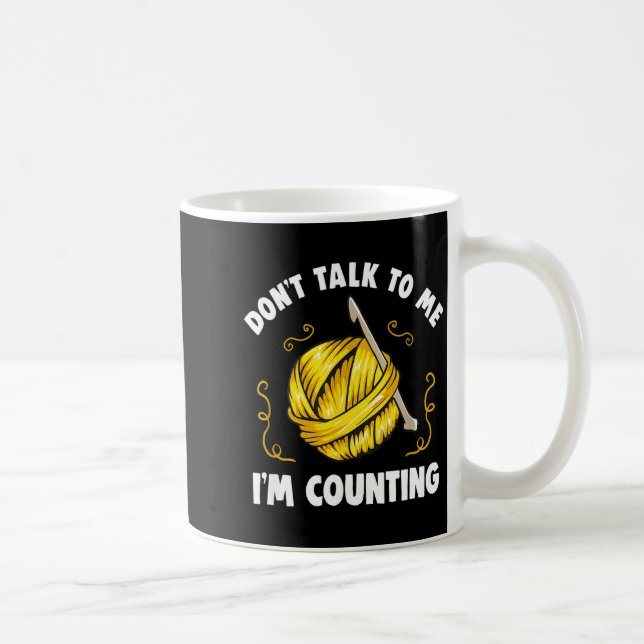 Don't Talk To Me I'm Counting _ Funny Knitting Cro Kaffeetasse (Rechts)