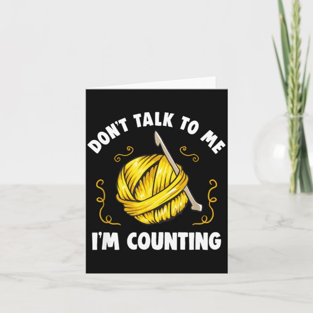 Don't Talk To Me I'm Counting _ Funny Knitting Cro Karte (Vorderseite)