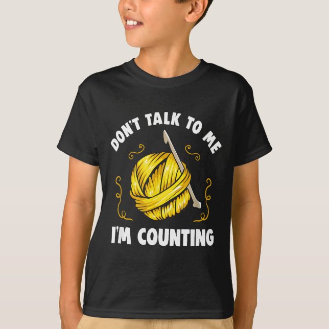 Don't Talk To Me I'm Counting _ Funny Knitting Cro T-Shirt (Vorderseite)