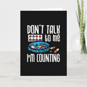 Don't Talk To Me I'm Counting Pharmacist Pharmacy Karte