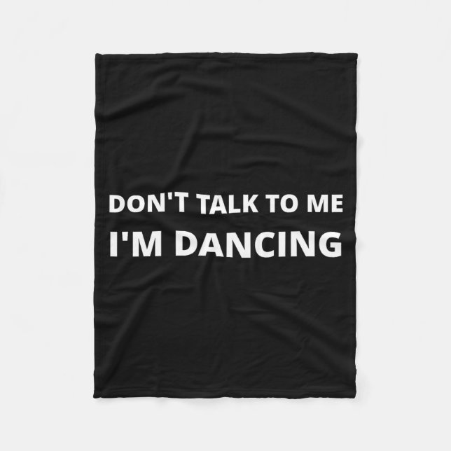 Don't Talk To Me, I'm Dancing, Funny Rave  Fleecedecke (Vorderseite)