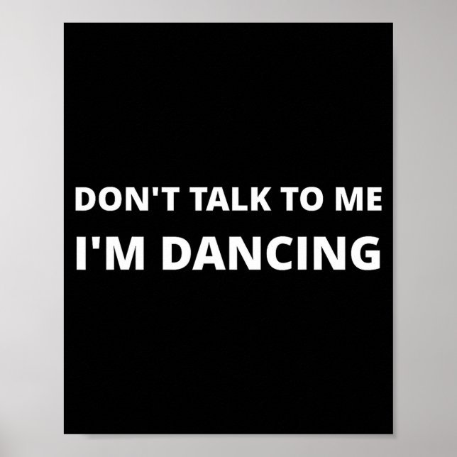Don't Talk To Me, I'm Dancing, Funny Rave  Poster (Vorne)