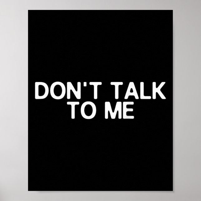 Don't Talk To Me Print On The Back Funny Anti Soci Poster (Vorne)