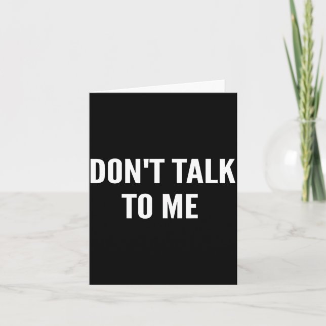 Don't Talk To Me Shirt Funny Shirt  Karte (Vorderseite)