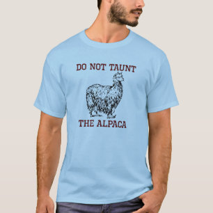 Don't Taunt Alpaca T-Shirt
