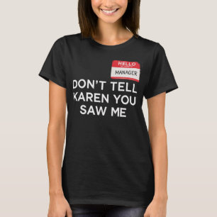 Dont Tell Karen Manager Kostüm Halloween Funny T-Shirt