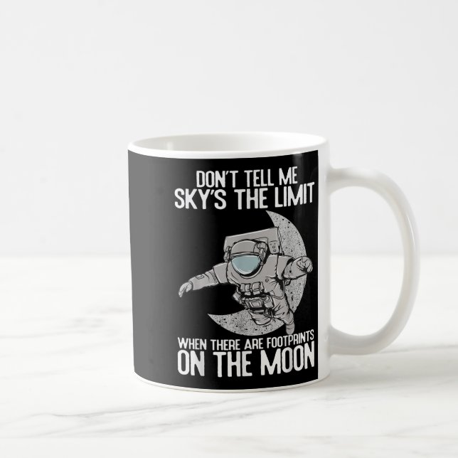 Don't Tell Me Sky Is The Limit Motivational Quote  Kaffeetasse (Rechts)
