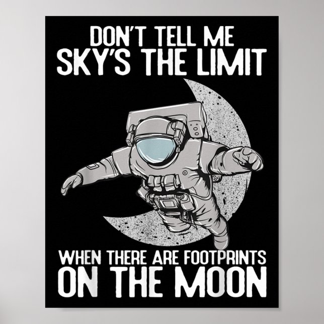 Don't Tell Me Sky Is The Limit Motivational Quote  Poster (Vorne)