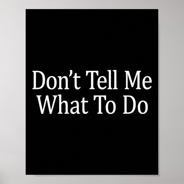 Don't Tell Me What To Do -  Poster (Vorne)