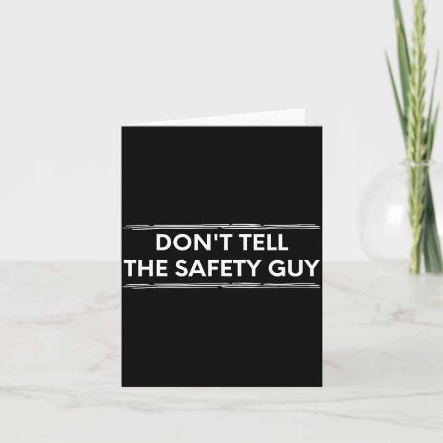 Don't Tell The Safety Guy Construction Pun Design  Karte (Vorderseite)
