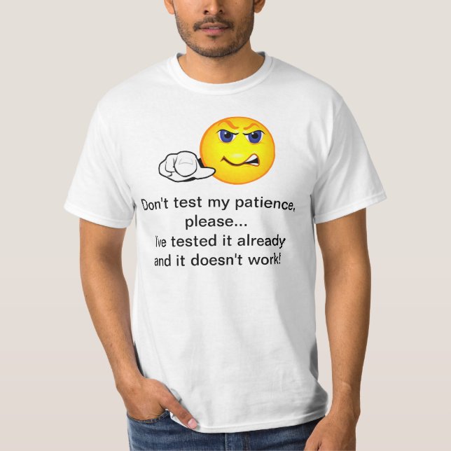 Don't test my patience T-Shirt (Vorderseite)