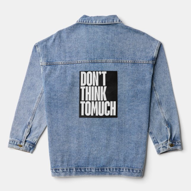 Don't think too much logo on women's denim jacket. jeansjacke (Rückseite)