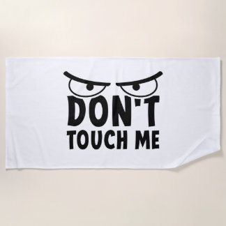 Don't touch me. Blijf van mij af, raak me niet aan Strandtuch