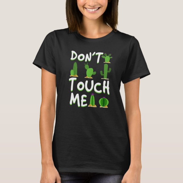 Don't Touch Me  Cactus Desert Arizona Nevada T-Shirt (Vorderseite)