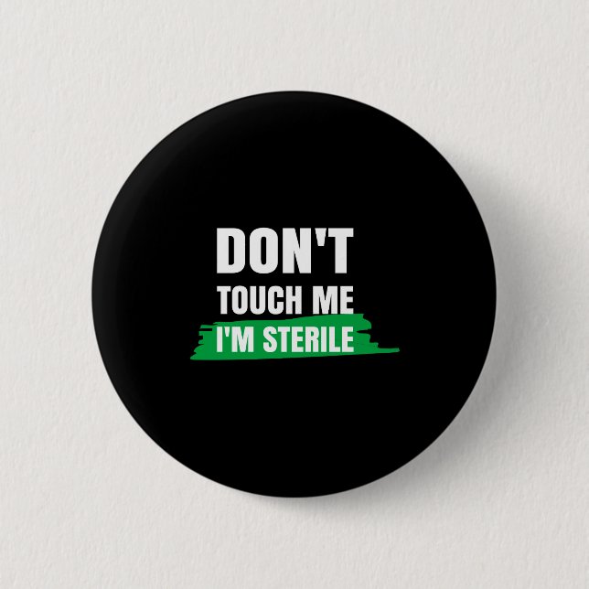 Dont Touch Me Im Sterile Funny Surgical Tech  Button (Vorderseite)